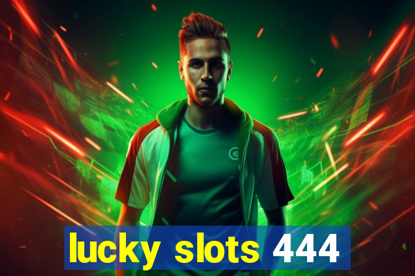 lucky slots 444